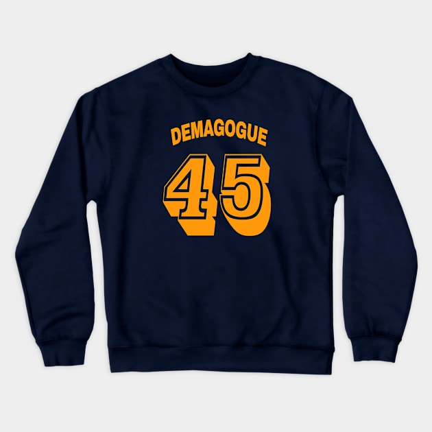 Demagogue 45 - Double-sided Crewneck Sweatshirt by SubversiveWare